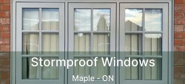 Stormproof Windows Maple - ON