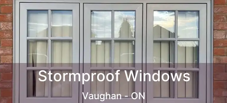  Stormproof Windows Vaughan - ON