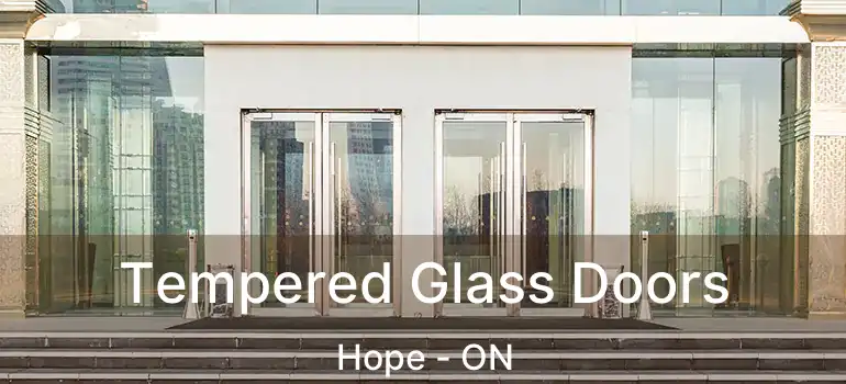 Tempered Glass Doors Hope - ON
