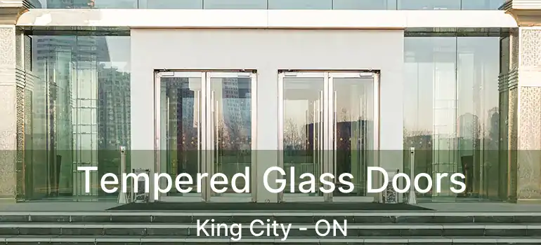 Tempered Glass Doors King City - ON