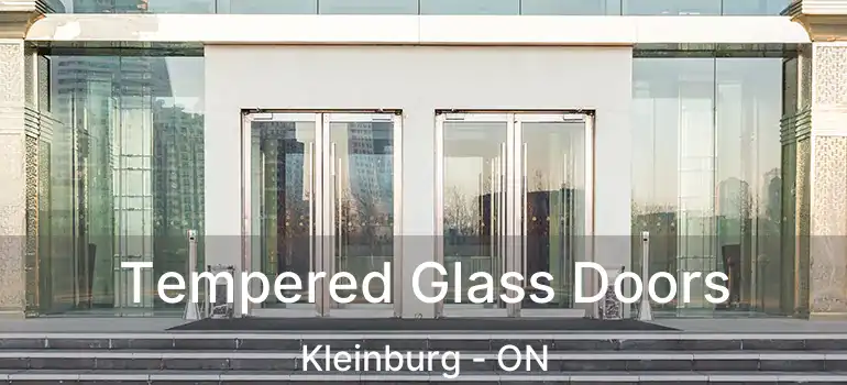  Tempered Glass Doors Kleinburg - ON