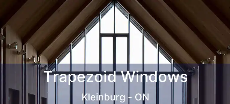 Trapezoid Windows Kleinburg - ON