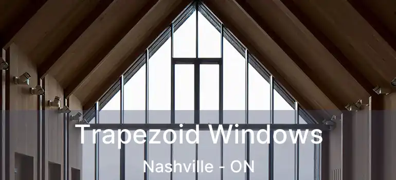  Trapezoid Windows Nashville - ON