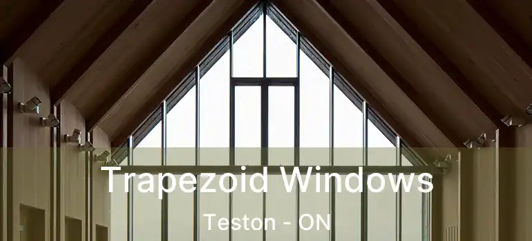 Trapezoid Windows Teston - ON