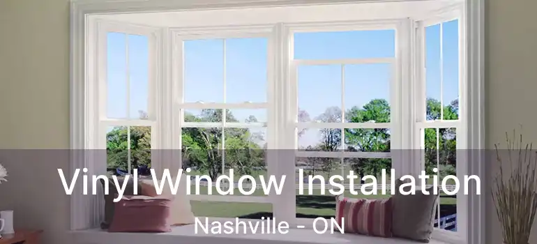  Vinyl Window Installation Nashville - ON