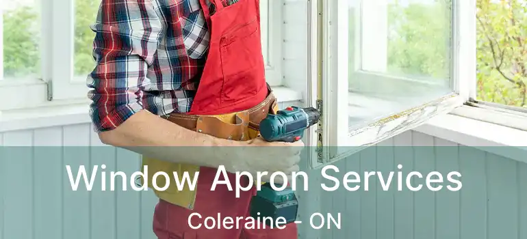  Window Apron Services Coleraine - ON