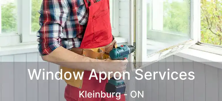  Window Apron Services Kleinburg - ON