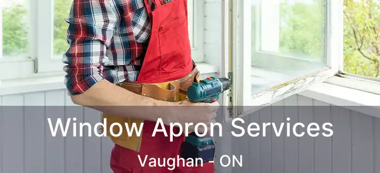  Window Apron Services Vaughan - ON