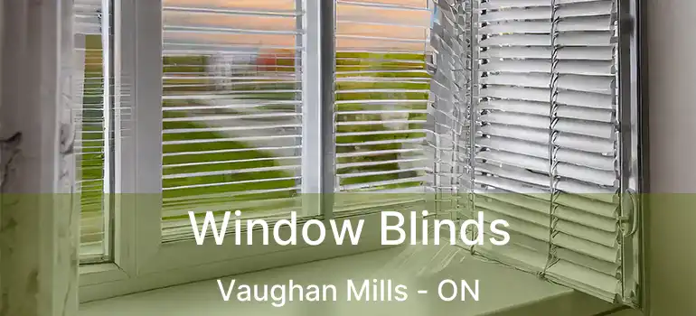  Window Blinds Vaughan Mills - ON