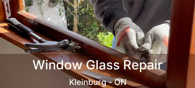  Window Glass Repair Kleinburg - ON