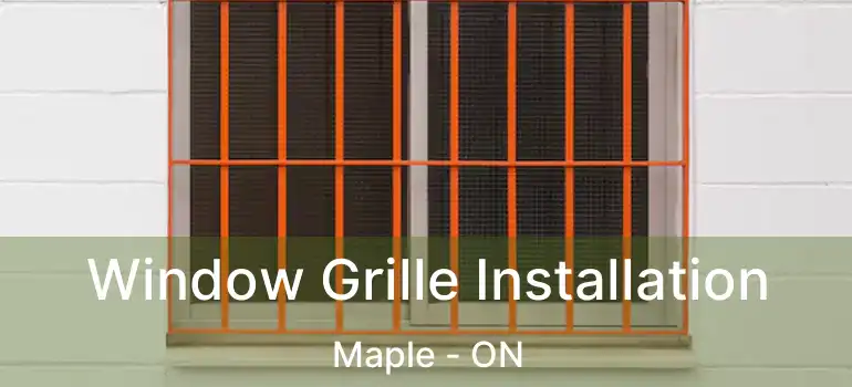 Window Grille Installation Maple - ON