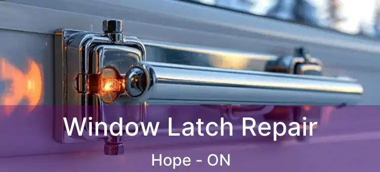  Window Latch Repair Hope - ON