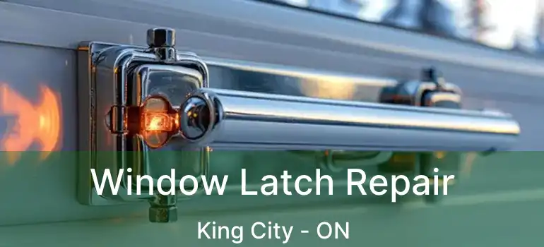  Window Latch Repair King City - ON