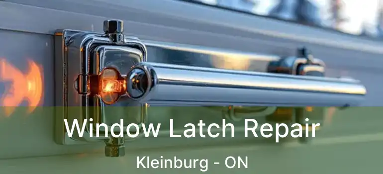 Window Latch Repair Kleinburg - ON