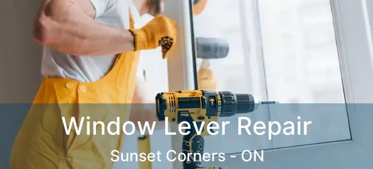 Window Lever Repair Sunset Corners - ON