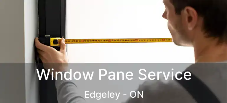 Window Pane Service Edgeley - ON