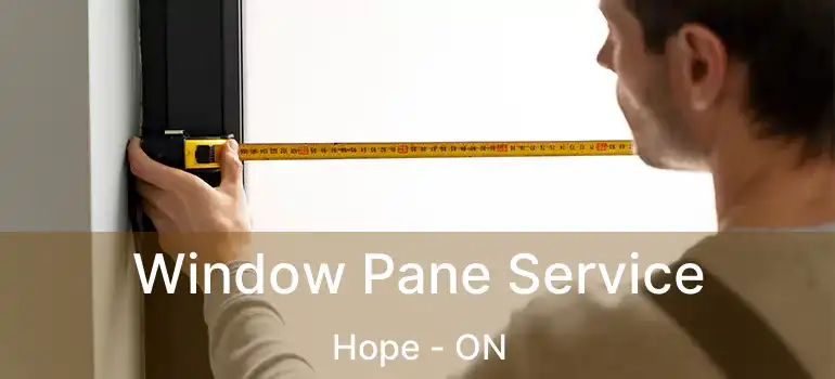 Window Pane Service Hope - ON