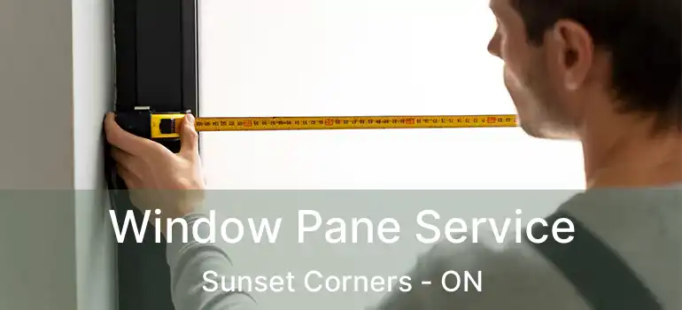 Window Pane Service Sunset Corners - ON