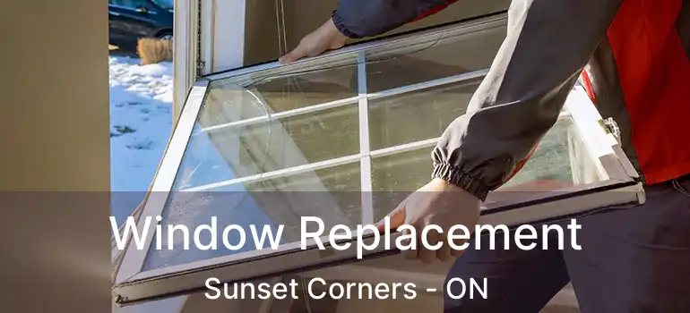 Window Replacement Sunset Corners - ON