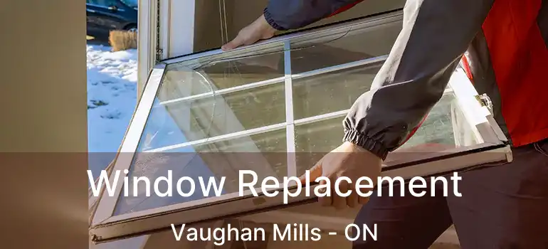  Window Replacement Vaughan Mills - ON