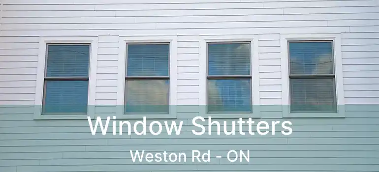  Window Shutters Weston Rd - ON
