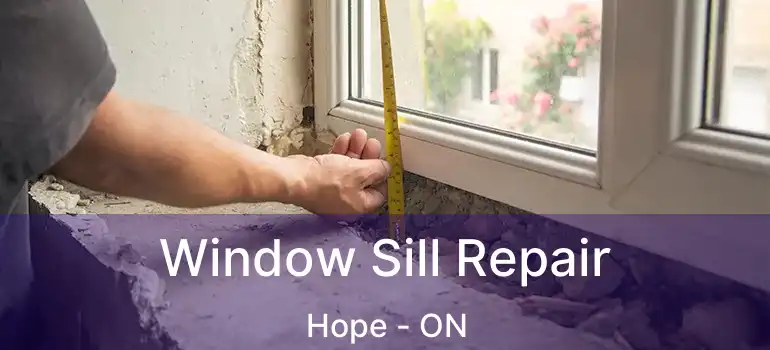 Window Sill Repair Hope - ON