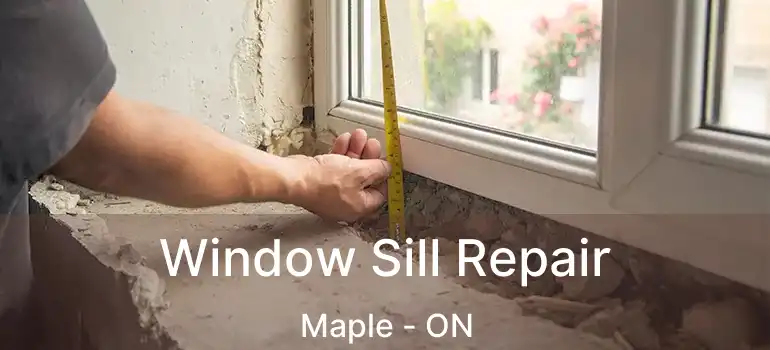 Window Sill Repair Maple - ON