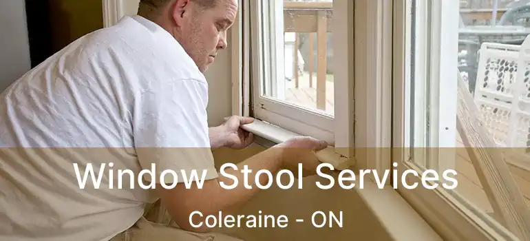  Window Stool Services Coleraine - ON
