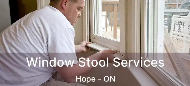 Window Stool Services Hope - ON
