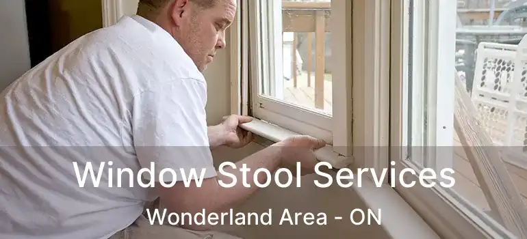  Window Stool Services Wonderland Area - ON