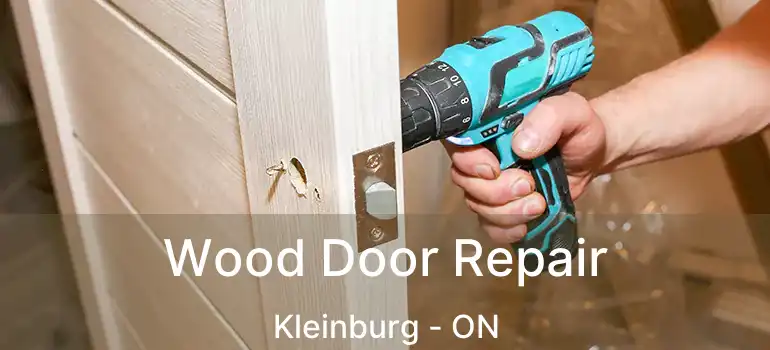 Wood Door Repair Kleinburg - ON