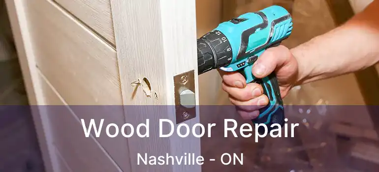 Wood Door Repair Nashville - ON