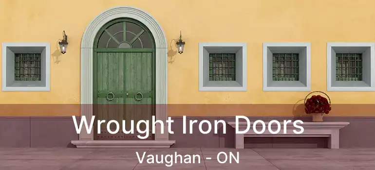  Wrought Iron Doors Vaughan - ON